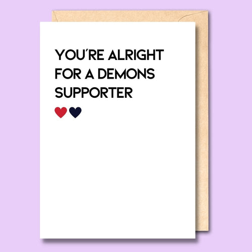 CARD- YOU'RE ALRIGHT FOR A DEMONS SUPPORTER