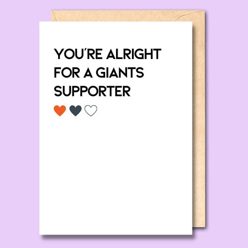 CARD- YOU'RE ALRIGHT FOR A GIANTS SUPPORTER