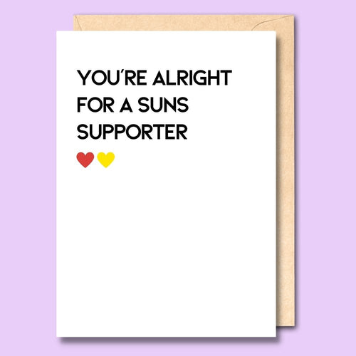 CARD- YOU'RE ALRIGHT FOR A SUNS SUPPORTER