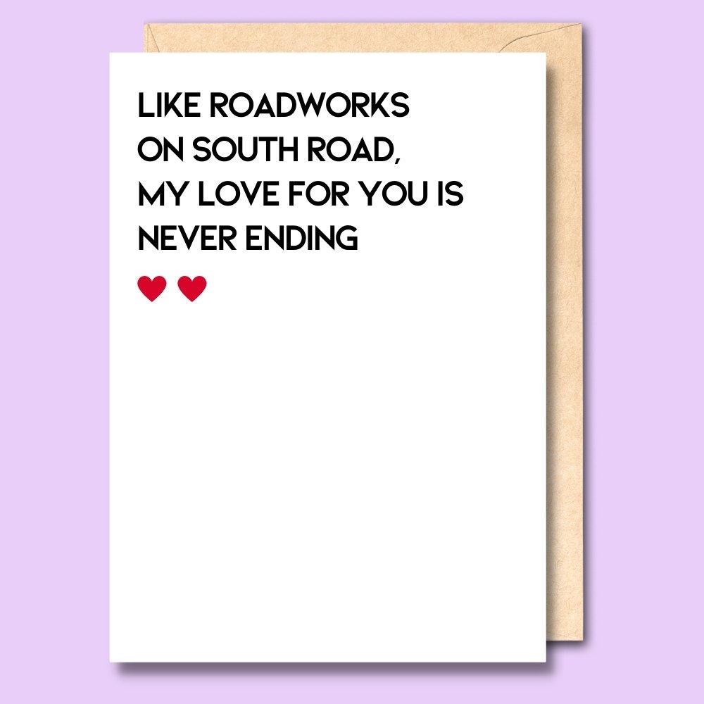 CARD- LIKE ROADWORKS ON SOUTH ROAD