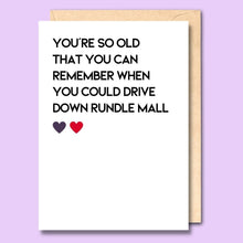CARD- YOU'RE SO OLD - DRIVE DOWN RUNDLE MALL