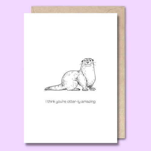 CARD- I THINK YOU'RE OTTERLY AMAZING