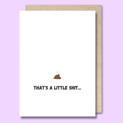 CARD- THAT'S A LITTLE SH*T