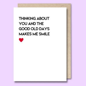 CARD- THINKING ABOUT YOU AND THE GOOD OLD DAYS