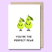 CARD- YOU'RE THE PERFECT PEAR