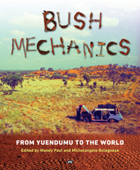 Bush Mechanics From Yuendumu to the world