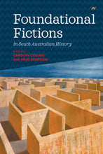 Foundational Fictions in South Australian History